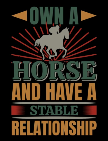 Own a Horse & Have a Stable Relationship Horse Racing T-Shirt Design Template