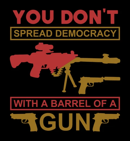 Spread Democracy, Not Violence Gun Lover Quote T-Shirt Design Template