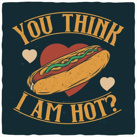 Modelo de design de camiseta de fast food "You think i am hot