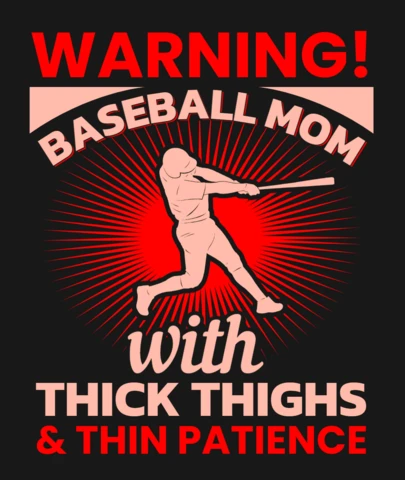 Warning Baseball Mom With Thick Thighs T-Shirt Design Template