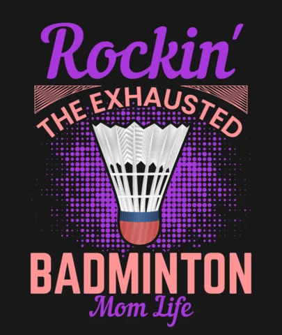Rockin' The Exhausted Badminton Mom Life T-Shirt Design Template