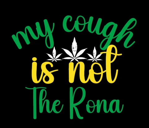 My Cough Is Not From The Rona T-shirt Design Template