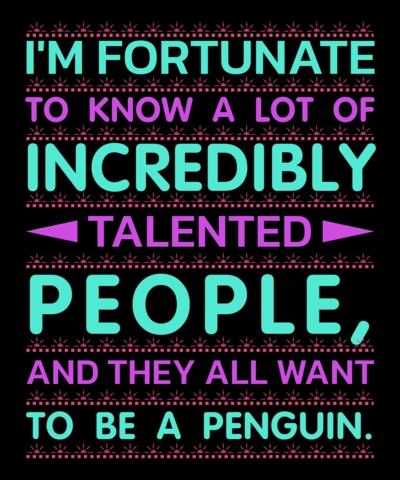 Colorful Typography Quote Template: 'Talented People Want to Be Penguins'