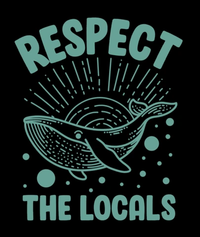 Respeta a los locales conservación de ballenas celebrando la vida marina plantilla de diseño de camiseta