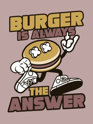 Burger Is Always The Answer Cartoon T-shirt Design Template