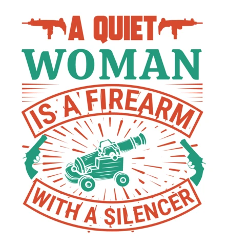 Vintage Typography Design Template: A Quiet Woman Is a Firearm with a Silencer