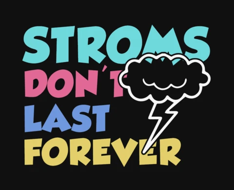 Storms Don't Last Forever T-Shirt Design