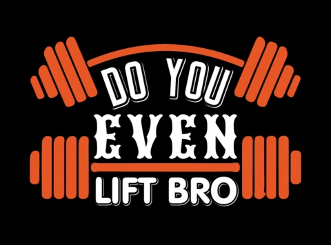 Do You Even Lift Bro Funny Gym Quote T-shirt Design