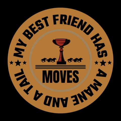 My Best Friend Has a Mane and a Tail Horse Trophy Winning Moves Horse Racing T-Shirt Design Template