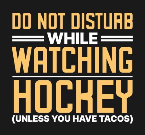 Do Not Disturb While Watching Tacos Lovers Ice Hockey T-Shirt Design Template
