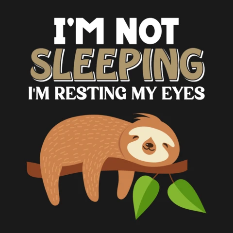 I'm not sleeping i'm resting my eyes quote design with sloth for apparel template