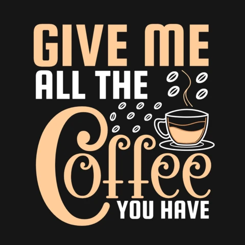 Plantilla de diseño de camiseta Dame todo el café