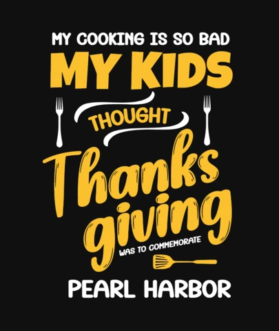 My Cooking Is So Bad Thanksgiving T-Shirt Typo Design Template