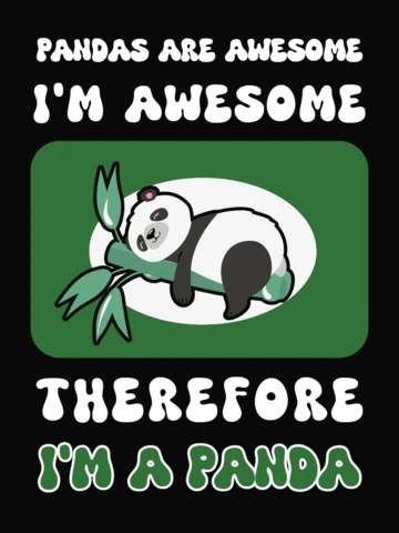 I'm Awesome Therefore I'm A Panda T-Shirt Template