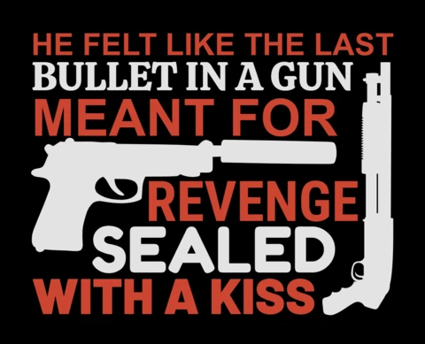 Bullet In A Gun Meant For Revenge Gun Lover Quote T-Shirt Design Template