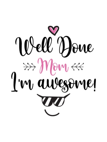 Mother's Day Well Done Mom I'm Awesome T-shirt Template Design