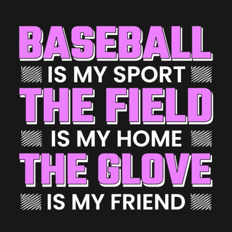 Baseball Is My Sport The Field Is My Home Motivational T-Shirt Design Template