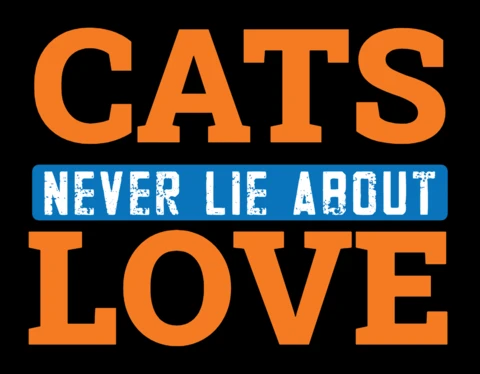 Bold Typography Design Template: 'Cats Never Lie About Love'