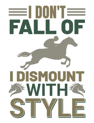 Equestrian Quote Design Template: 'I Don't Fall Off, I Dismount with Style' - Vintage Style Art