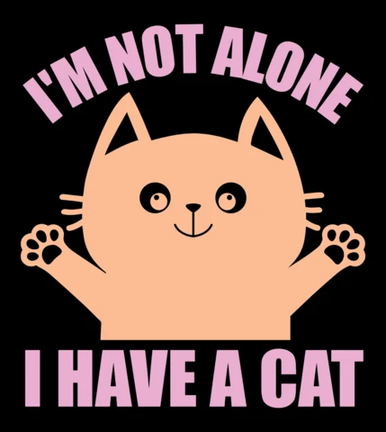 Playful Cat Graphic Design Template: 'I'm Not Alone, I Have a Cat'