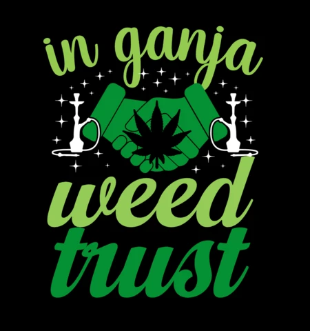 In Ganja Weed Trust T-shirt Design Template