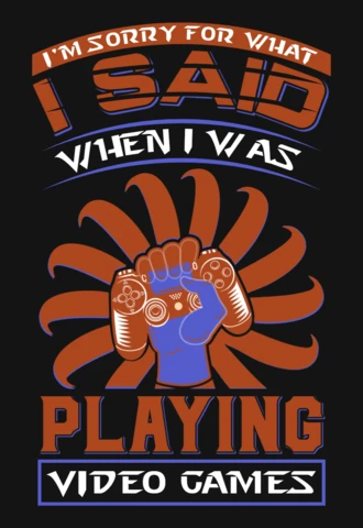 Je suis désolé pour ce que j'ai dit en jouant à des jeux vidéo - modèle de t-shirt