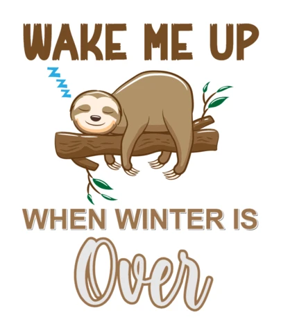 Whimsical Sloth Design Template: 'Wake Me Up When Winter Is Over'