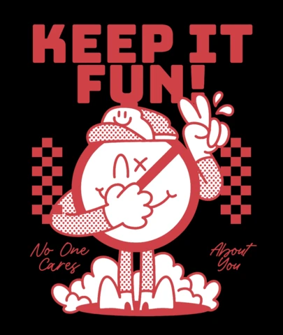 ¡Mantenlo divertido! Plantilla de diseño de camiseta con un personaje juguetón y un mensaje que invita a la reflexión.