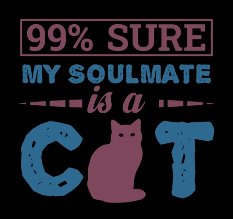Whimsical Cat Lover Design Template: 99% Sure My Soulmate Is a Cat