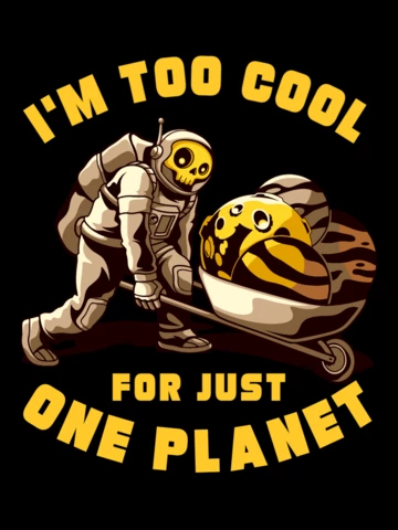 I Am Too Cool For One Planet With Astronaut T-shirt Design Template