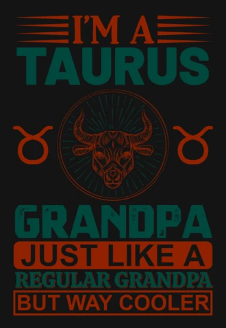 I'm A Taurus Grandpa Zodiac Sign T-Shirt Design Template