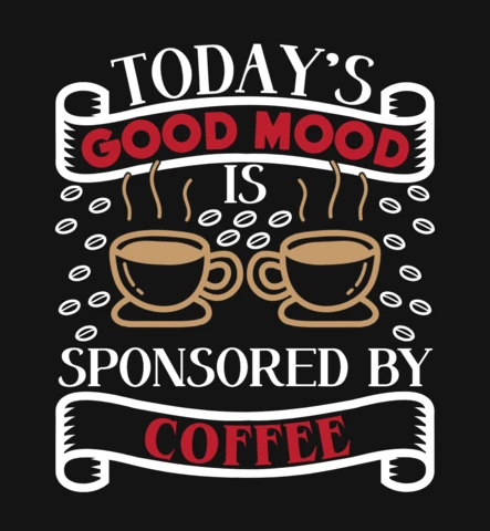 Modèle de conception de t-shirt de café de bonne humeur aujourd'hui