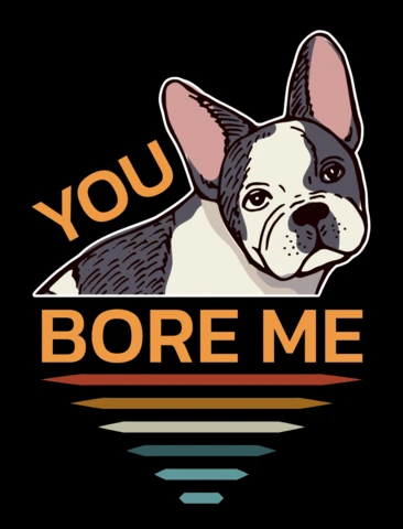 Retro-Hunde-Illustrationsdesign: "Du langweilst mich" für Merchandising-Vorlage