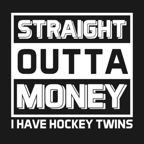 Straight outta money i have a hockey twins apparel design template