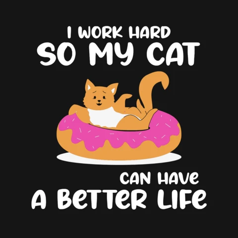 I Work Hard For My Cat Quote T-Shirt Design Template