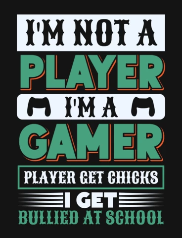 I'm Not A Player I'm A Gamer Gaming Quote T-Shirt Design Template