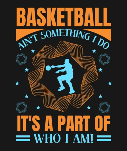 Basketball Ain't Something Motivational Design for Apparel Templates