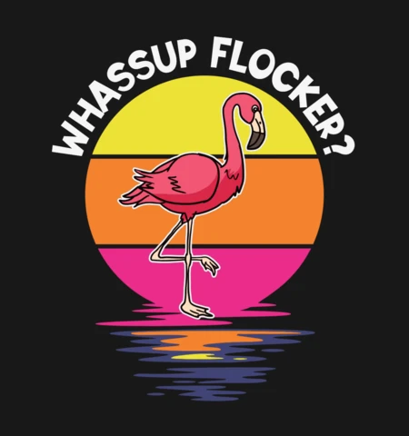 Whassup Flocker? Funny Flamingo T-shirt Design