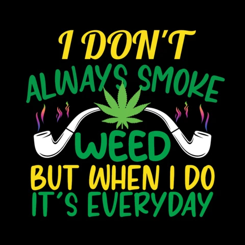 I Don't Always Smoke Weed T-shirt Design Template