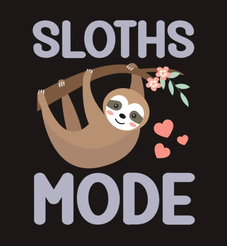 Sloth Mode Cute Design for Chill and Cuddly Apparel Template