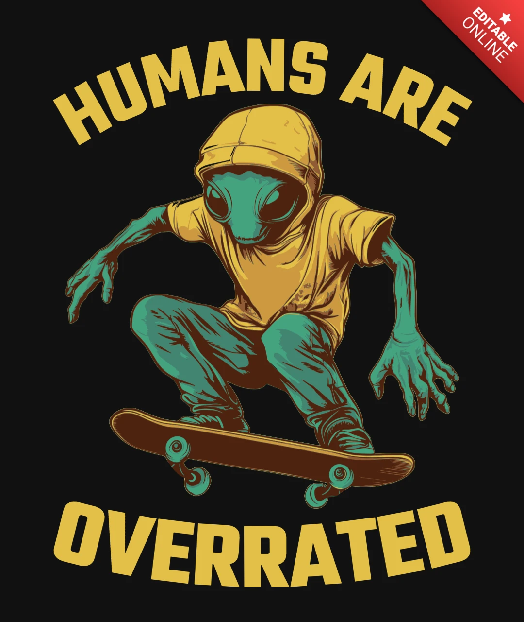 Humans Are Overrated Alien Skateboard T-Shirt Design Template