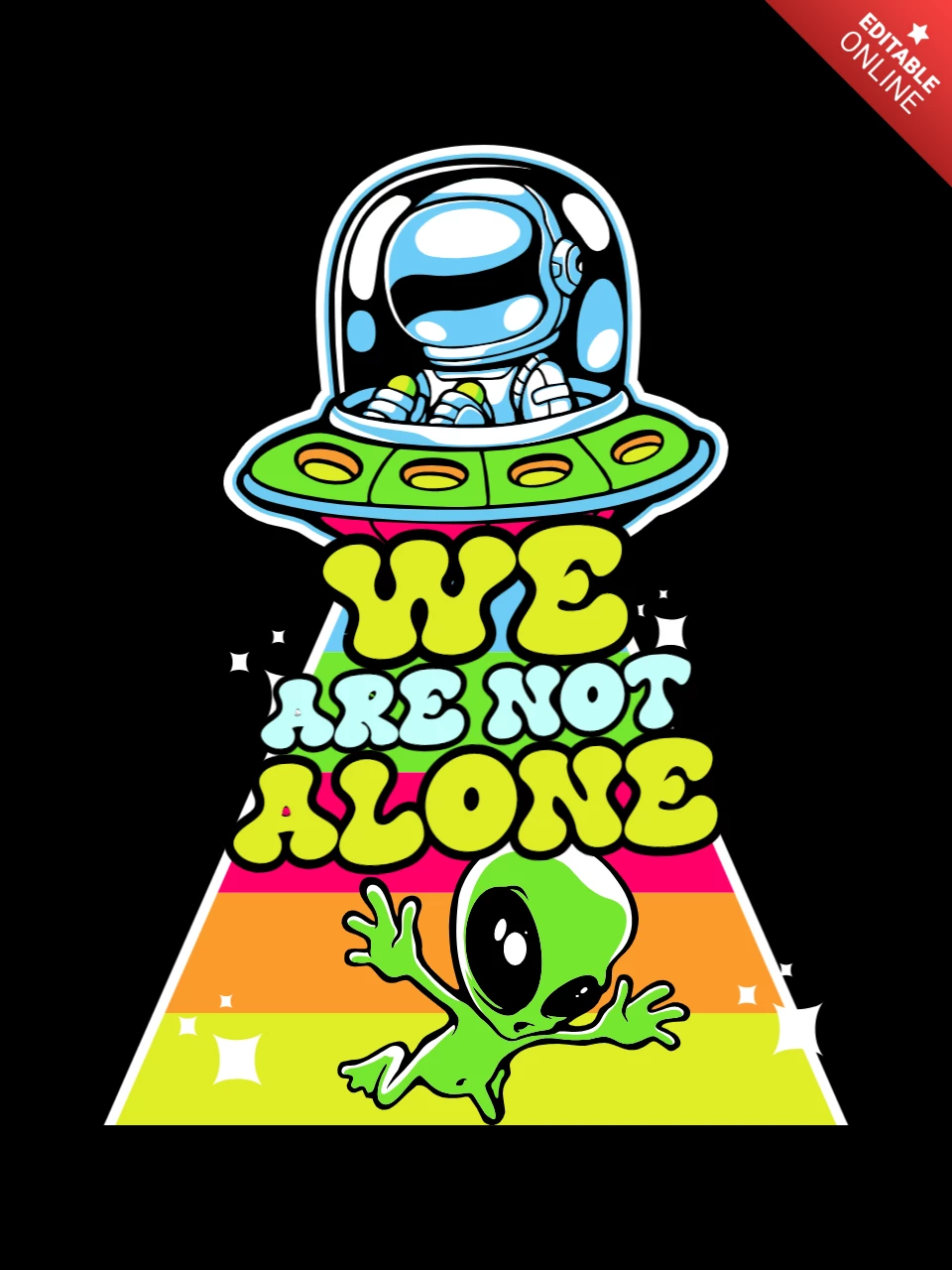 We Are Not Alone With Astronaut And Alien T-shirt Design Template