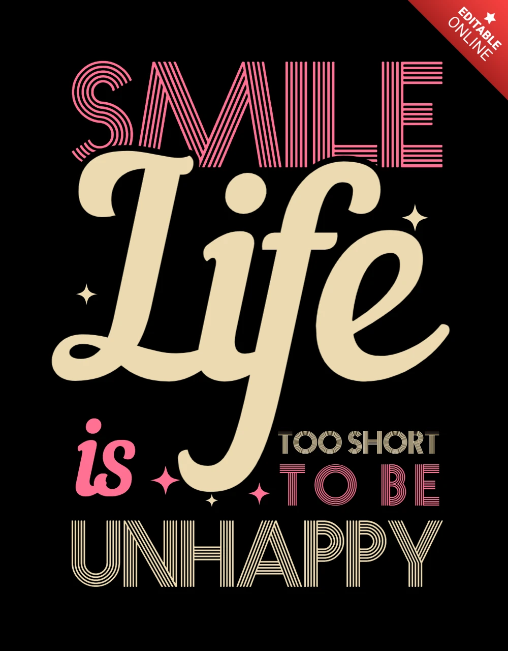 Life Is Too Short To Be Unhappy T-shirt Design Template