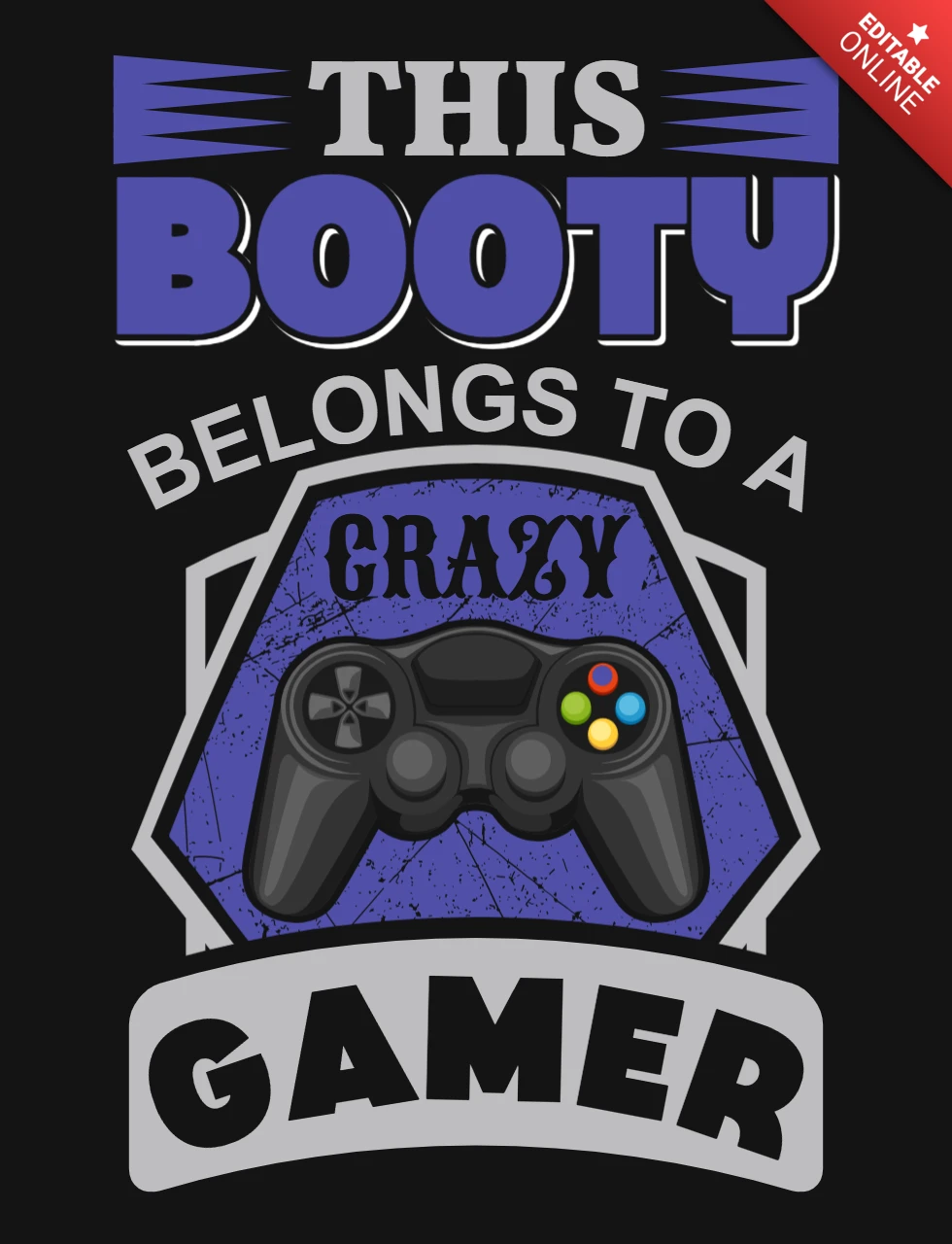 This Booty Belongs To A Crazy Gamer Gaming Quote T-Shirt Design Template