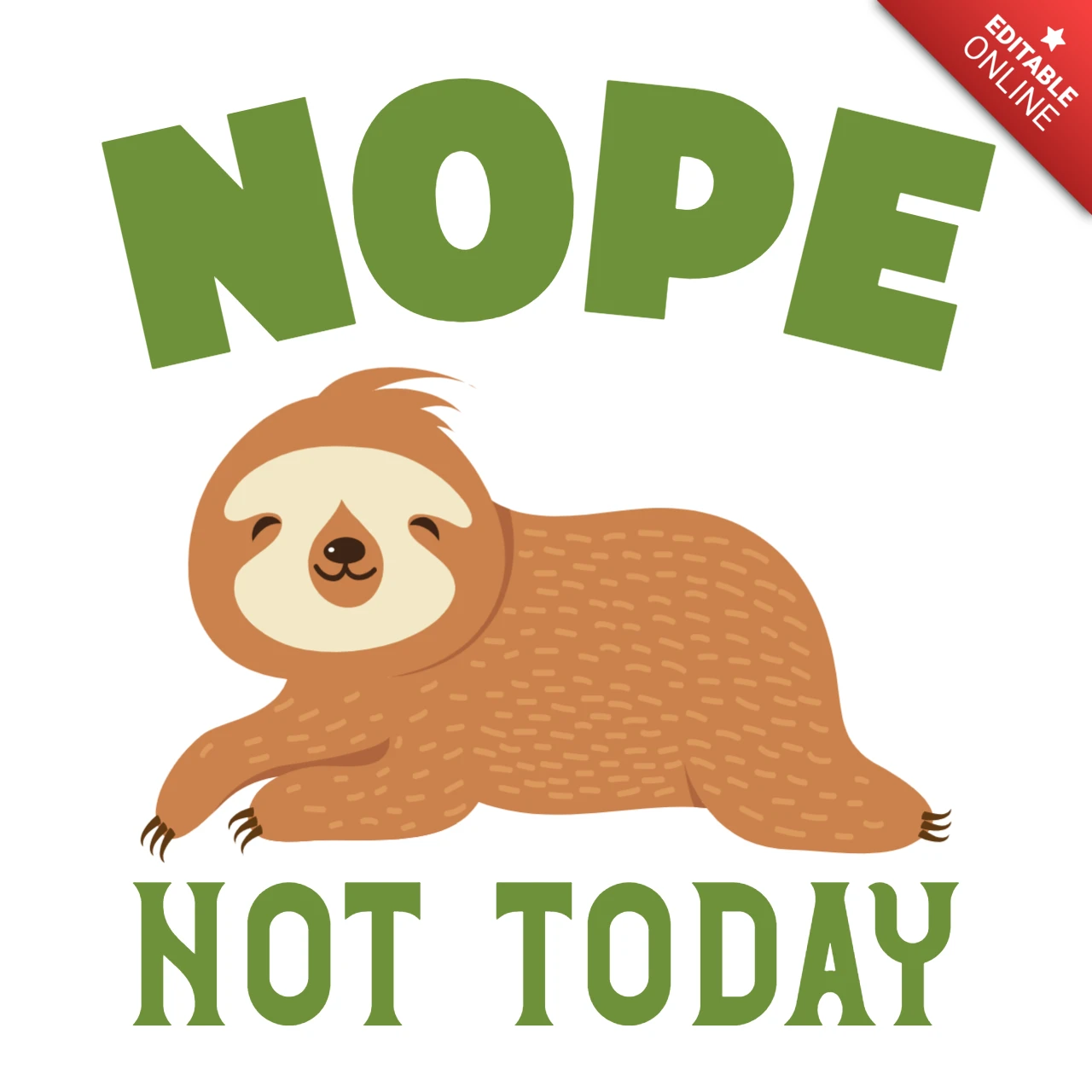 Playful Sloth Design Template: 'Nope, Not Today' Editable Graphic