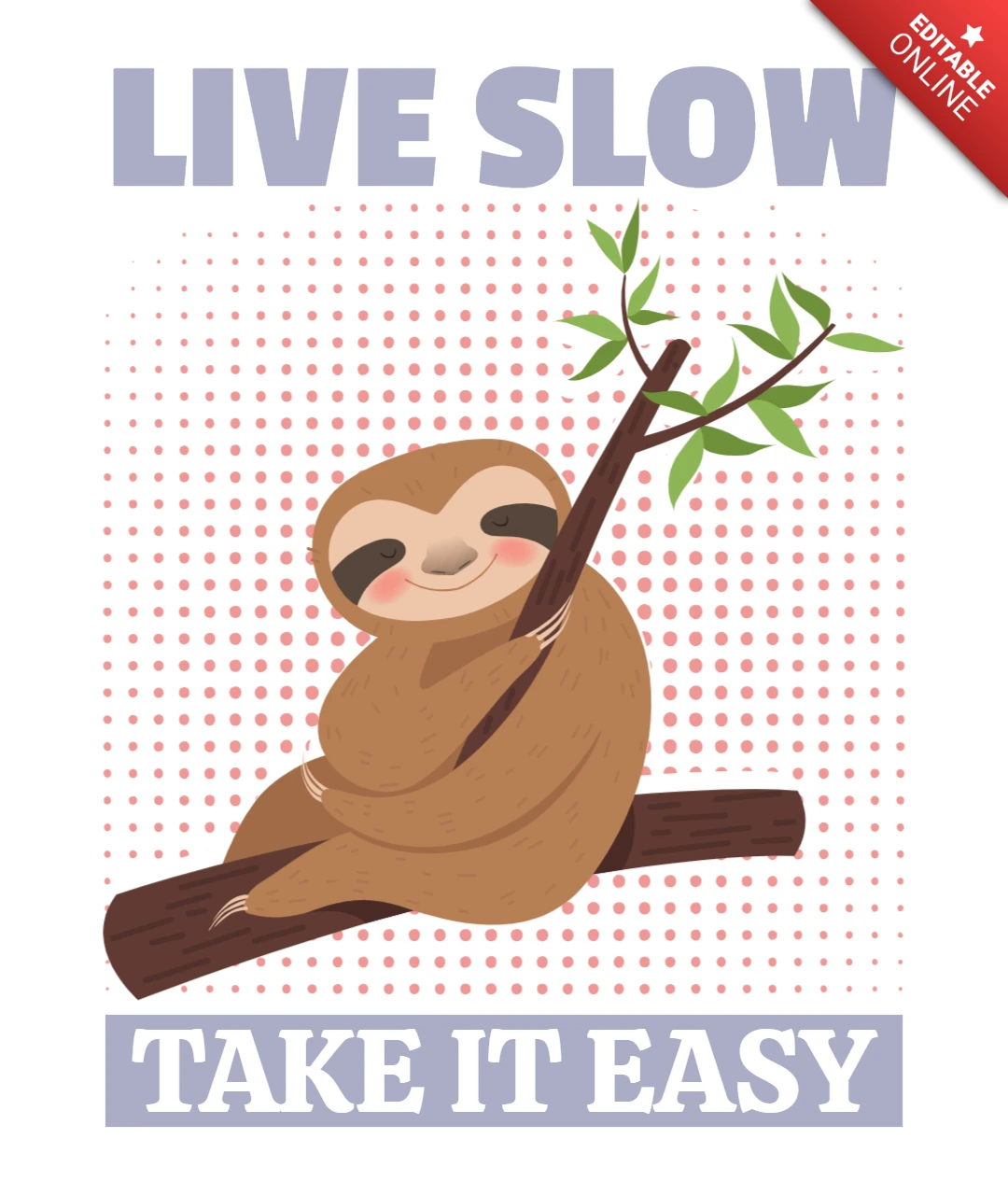 Live Slow Take It Easy Sloth T-Shirt Design Template
