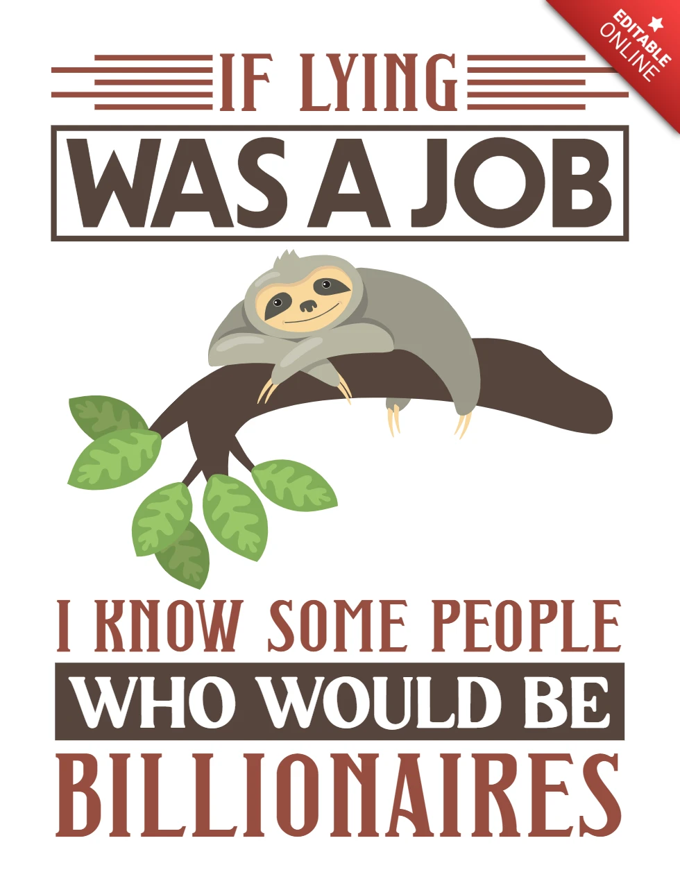 If Lying Was a Job, Some People Would Be Billionaires Sloth T-Shirt Design Template