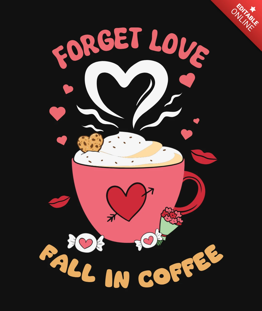 Forget Love Fall In Coffee T-Shirt Design Template