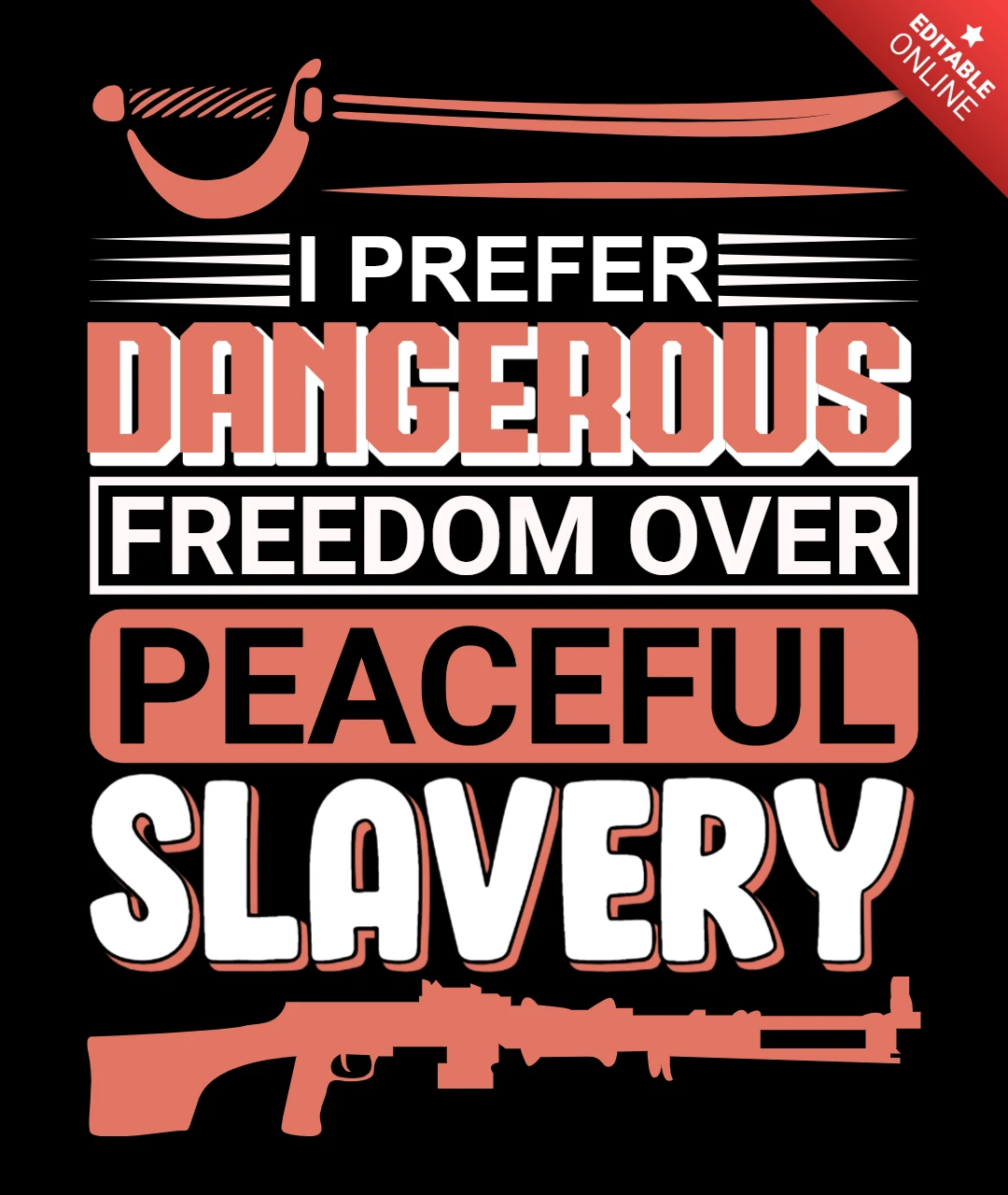 I Prefer Dangerous Freedom Over Peaceful Slavery Gun Lover Quote T-Shirt Design Template