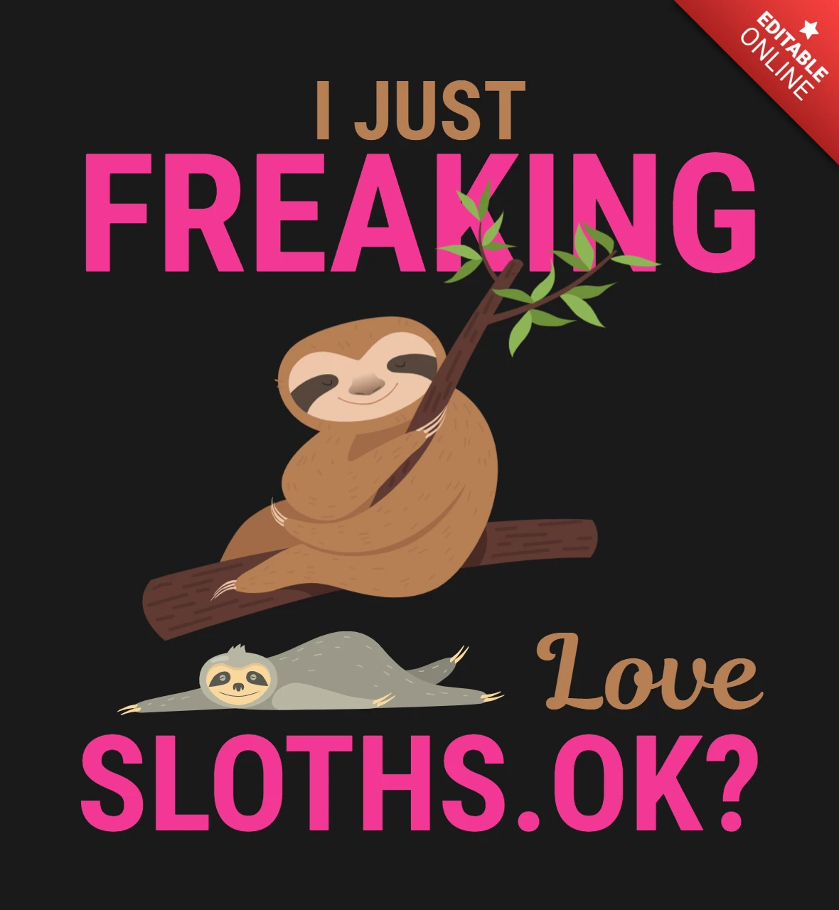 I Just Freaking Love Sloth T-Shirt Design Template